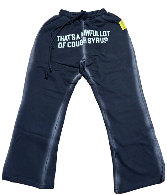 Awful Lot Of Cough Syrup sweatpants