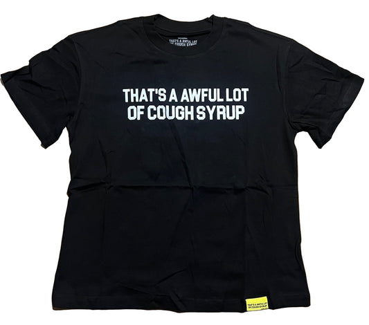 Awful lot of cough syrup t-shirt